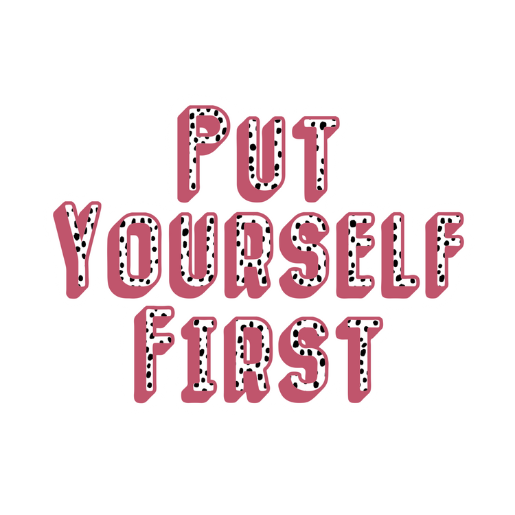 Put Yourself First Window/Mirror Decal